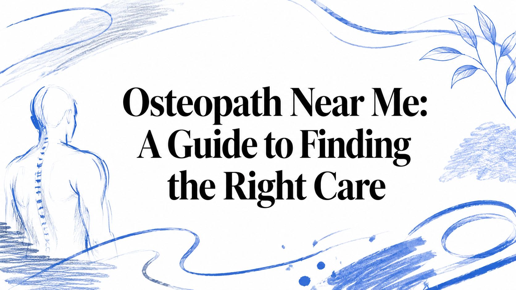 Osteopath Near Me: A Guide to Finding the Right Care